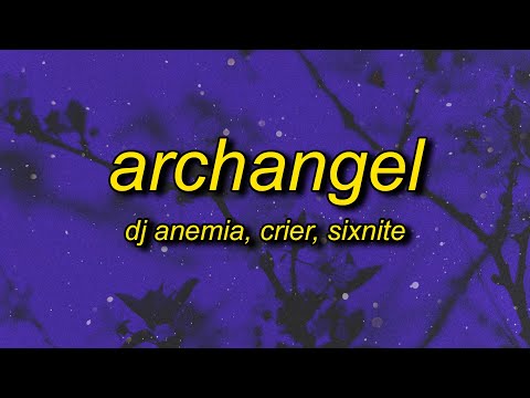 DJ Anemia, crier, sixnite - archangel (slowed)