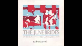 The June Brides -   In The Rain ( The June Brides EP) 1985