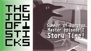 The Summer of Dungeon Master Episode 2 - Story Time!