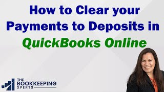 How to Clear your Payments to Deposits (Undeposited Funds) in QuickBooks Online