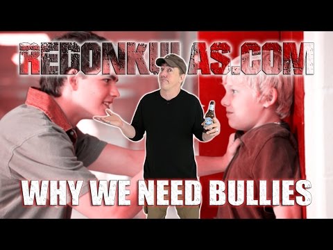 Why We Need Bullies | Redonkulas.com