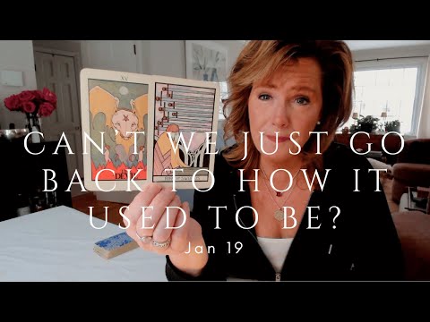 Your Daily Tarot Reading : Why Can't It Be The Way it USED To Be? - Letting It Go In AQUARIUS Season