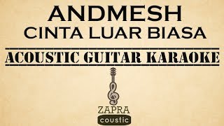 Andmesh - Cinta Luar Biasa (Acoustic Guitar Karaoke)