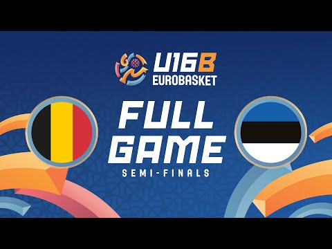 Semi-Finals | Belgium v Estonia | Full Basketball Game | FIBA U16 EuroBasket 2024 Division B