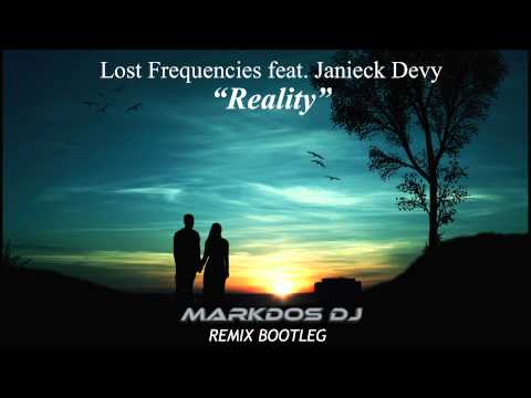 Lost Frequencies feat. Janieck Devy - Reality ( Markdos Remix Bootleg )