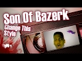 Son Of Bazerk Change This Style