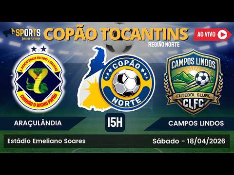 ARAÇULÂNDIA x CAMPOS LINDOS | COPÃO TOCANTINS 2026 | REGIÃO NORTE | PRIMEIRA FASE 18/04/2026