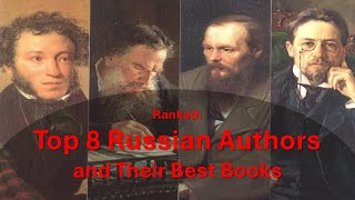 Ranked: Top 8 Russian Authors and Their Most Important Books/Works