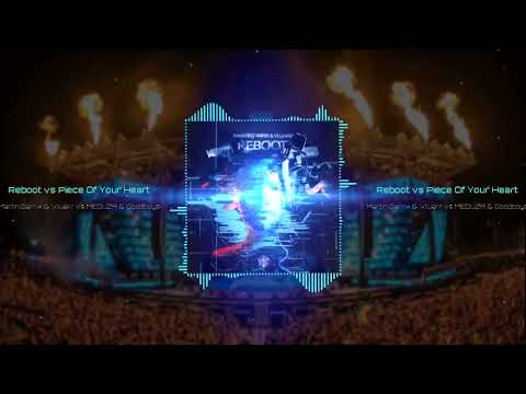 Martin Garrix & Vluarr vs MEDUZA & Goodboys - Reboot vs Piece Of Your Heart (BRKN Mashup)