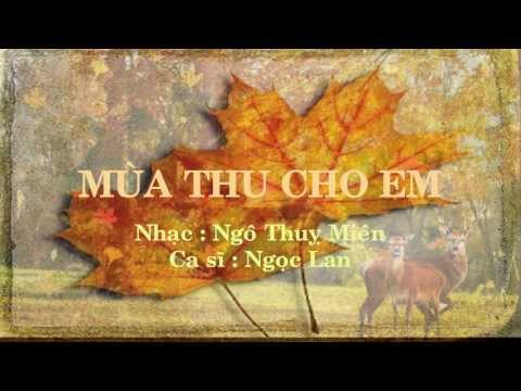 Mùa Thu Cho Em_Nhạc Ngô Thuỵ Miên_ Ca sĩ : Ngọc Lan