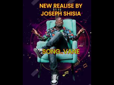 VANE BY JOSEPH SHISIA WASIRA. OFFICIAL AUDIO