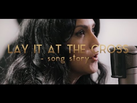 Lay It At The Cross - Youtube Song Story