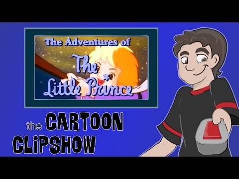 Cartoon Clipshow: 67 - The Adventures of the Little Prince