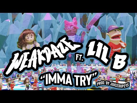 Weakdaze - Imma Try ft. Lil B (Official Music Video)