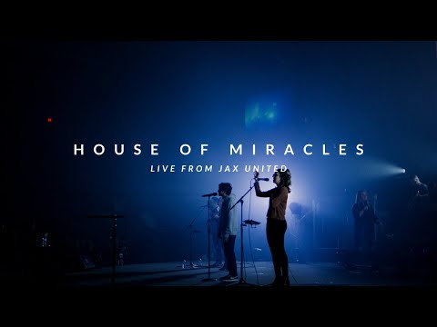 House of Miracles - Live | JAX United Worship Night