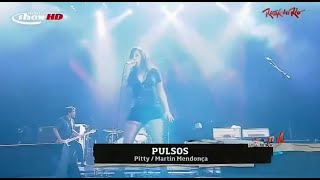 Pitty - Pulsos (Rock in Rio)