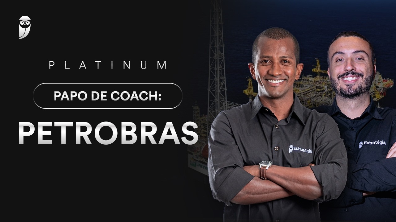Papo de Coach: Petrobras