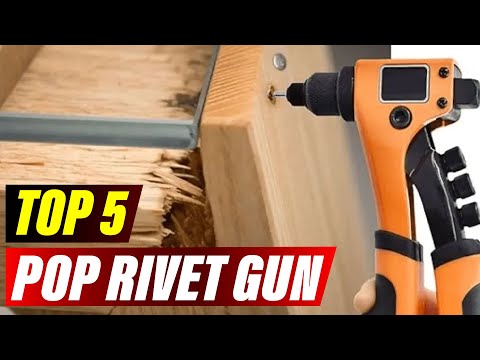 How to Choose the Right Pop Rivet Gun for Your Needs