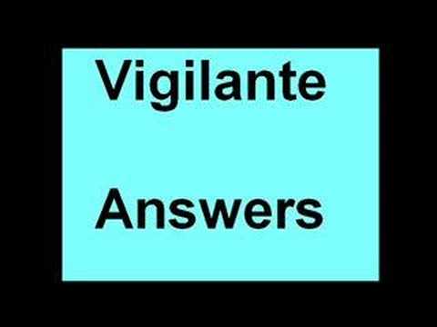 Vigilante - Answers