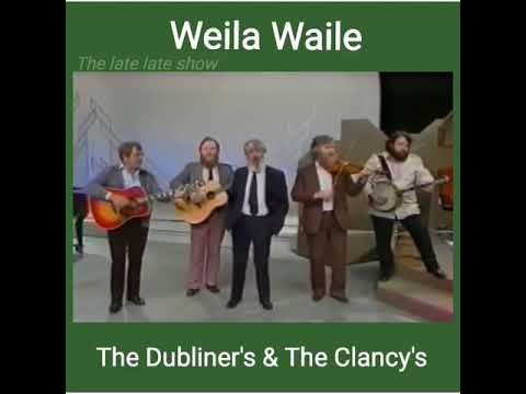 Weila Waile The Dubliner's & The Clancy's