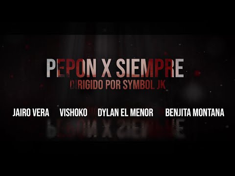 Pepon X Siempre🐁😇 - Jairo Vera x Vishoko x Dylan El Menor x Benjita Montana (Video Official)