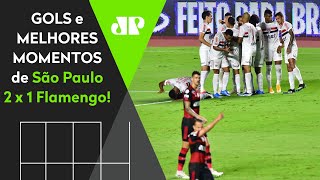 São Paulo 2 x 1 Flamengo: Veja os gols e melhores momentos