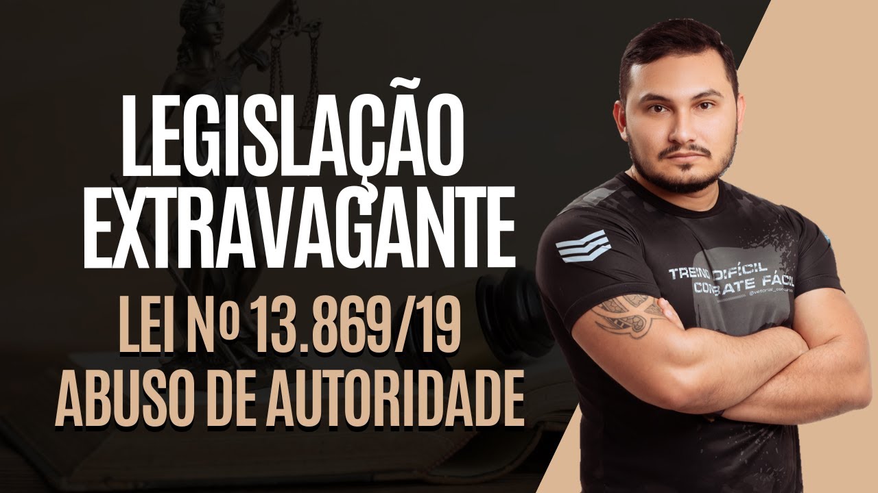 LEI DE ABUS0 DE AUTORIDADE (Lei 13.869/19) | LEGISLAÇÃO EXTRAVAGANTE | PROFESSOR MUNIZ