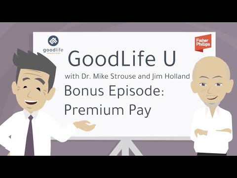 GoodLife U Bonus Episode: Premium Pay with Jim Holland, Labor Attorney