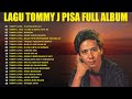 Tommy J Pisa Full Album Lagu Kenangan Nostalgia Indonesia Di Batas Kota Ini Suratan