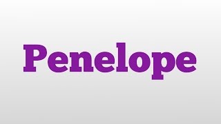 Penelope meaning and pronunciation