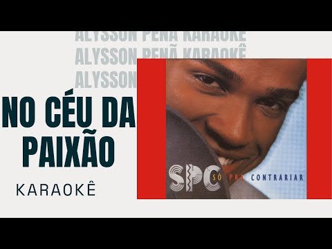Karaokê - Só Pra Contrariar - No Céu Da Paixão (I Believe I Can Fly)