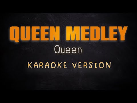 QUEEN MEDLEY - Queen (KARAOKE HQ VERSION)