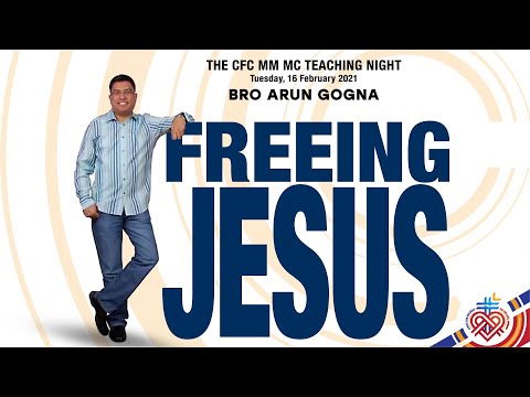 CFC MISSION CORE TEACHING NIGHT February 2021 - "Freeing Jesus"