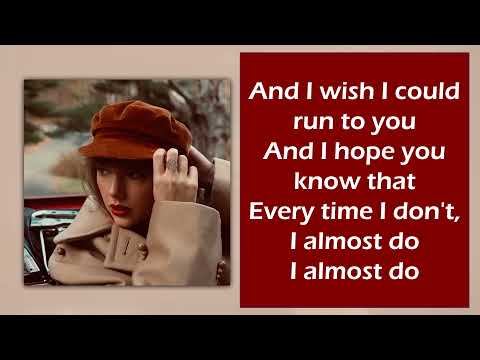 I ALMOST DO - Taylor Swift (Taylor’s Version) (lyrics)