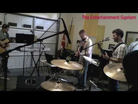 The Entertainment System - Garage Rehearsal