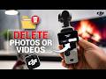 Delete Photos Or Videos From DJI Osmo Pocket