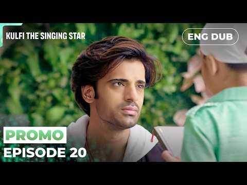 KULFI The Singing Star | PREVIEW EP 20  | Indian Drama | English Dubbed #MEP20
