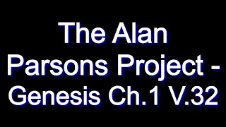 The Alan Parsons Project - Genesis Ch.1 V.32