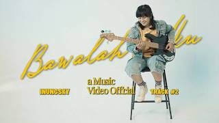 Download lagu Inungsky - Bawalah Aku mp3