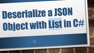 Download the video "Deserialize a JSON Object with List in C#"