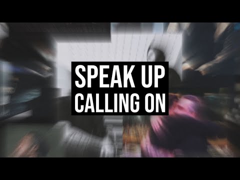 Speak Up • Calling On