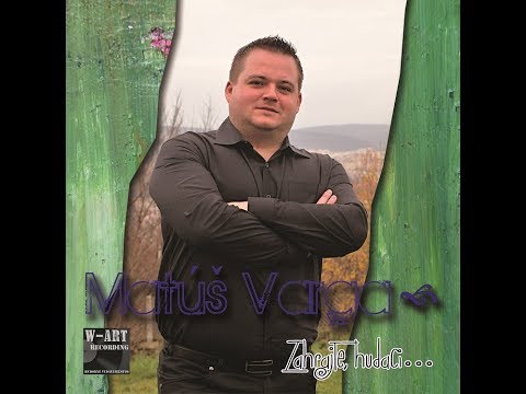 Matúš Varga - Zahrajte, hudaci