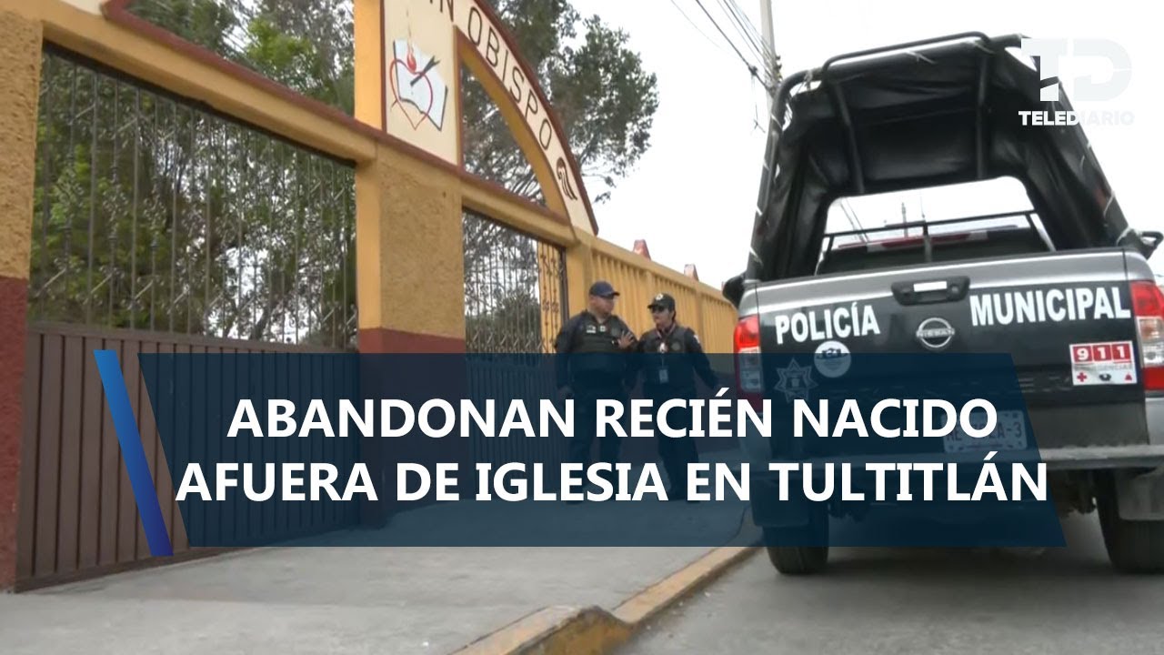 Abandonan a bebé frente a iglesia en Tultitlán, Edomex, en Navidad; feligreses escucharon su llanto