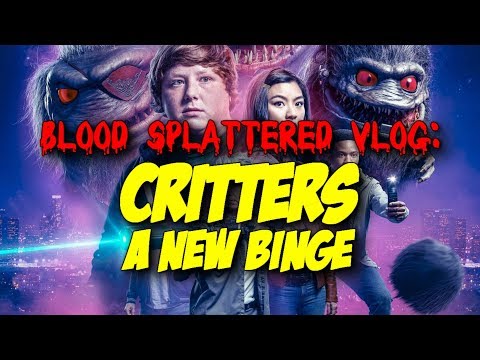Critters: A New Binge (2019) - Blood Splattered Vlog (Horror Series Review)