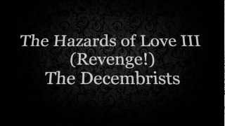 The Hazards of Love III (Revenge!) - The Decemberists (Lyrics)
