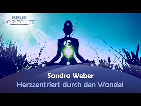 Herzzentriert durch den Wandel - Sandra Weber