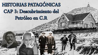 Descubrimiento del PETRÓLEO en COMODORO RIVADAVIA (1907) DOCUMENTAL
