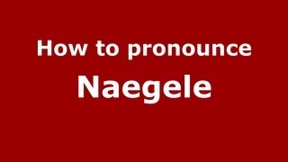 How to pronounce Naegele