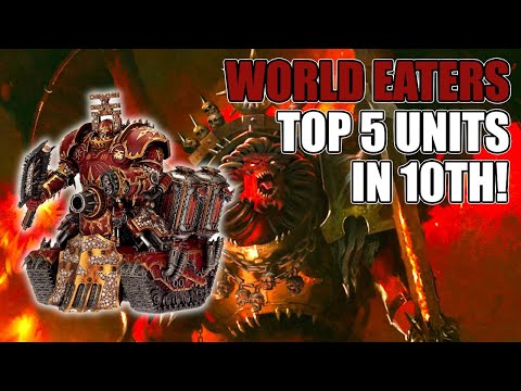 The Top 5 Competitive World Eaters Datasheets In 10th Edition?! | Warhammer 40k