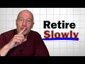 The Secret Best Way To Retire